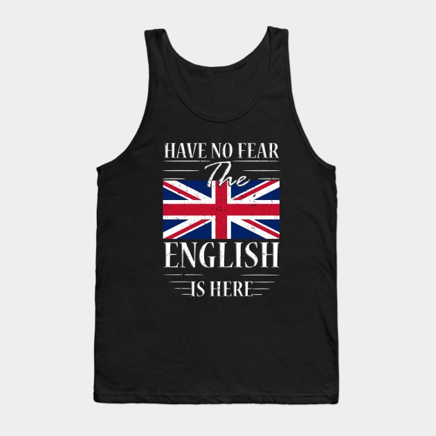 Have No Fear The English Is Here Tank Top by silvercoin